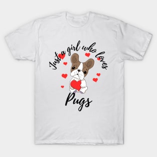 Just a girl who loves pugs T-Shirt